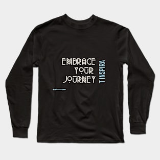 Embrace Your Journey Long Sleeve T-Shirt